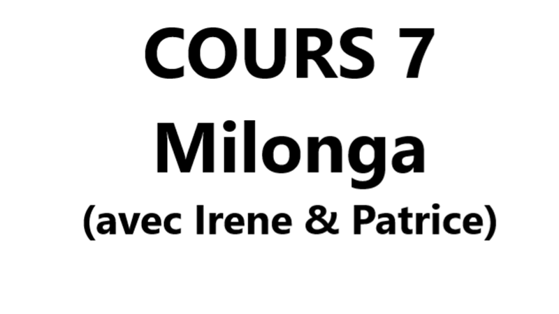 Cours 7 Milonga